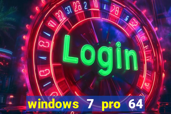 windows 7 pro 64 bits iso download